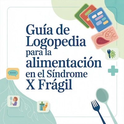 Guía de Logopedia para la alimentación en el síndrome X frágil