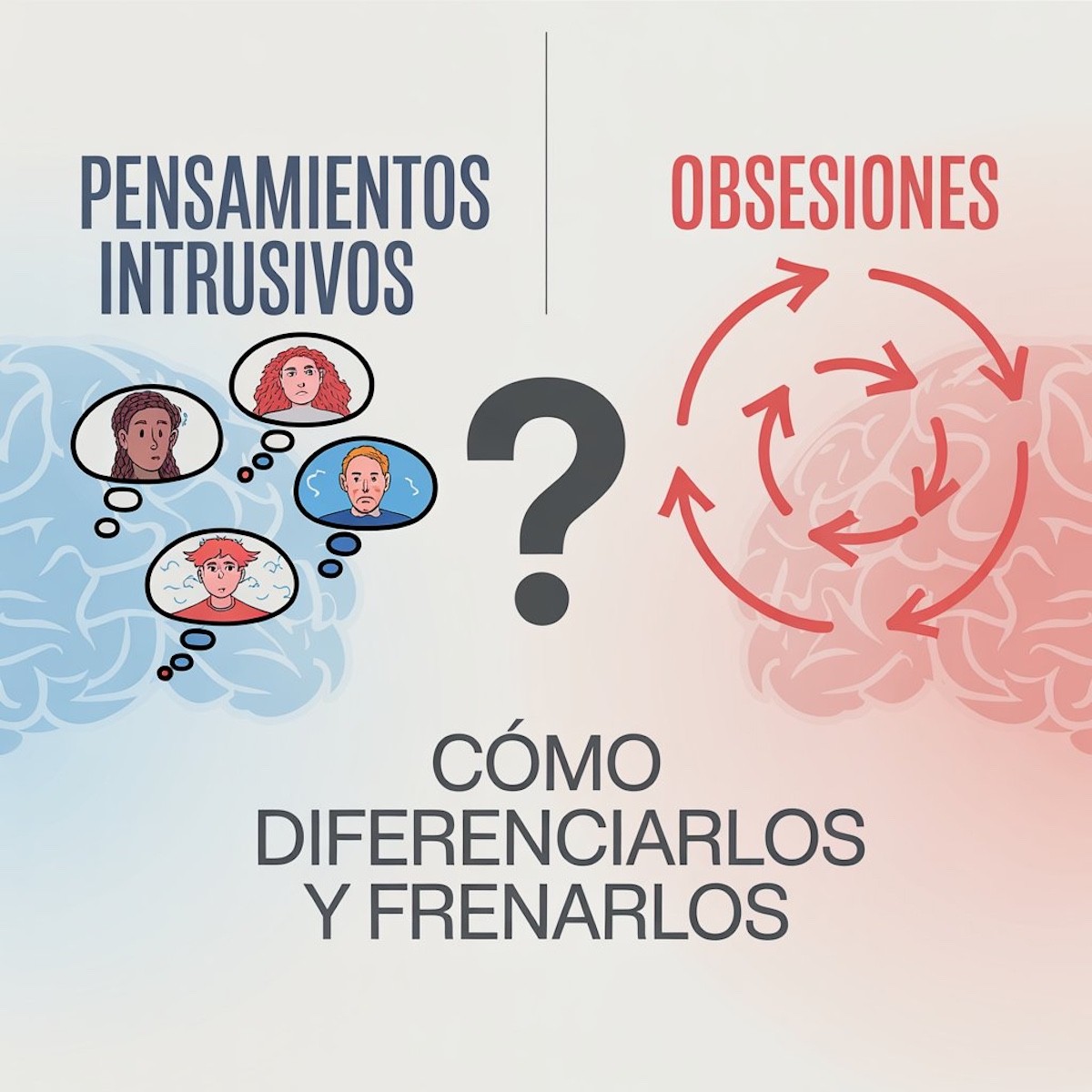 Pensamientos intrusivos vs Obsesiones: Cómo diferenciarlos y frenarlos