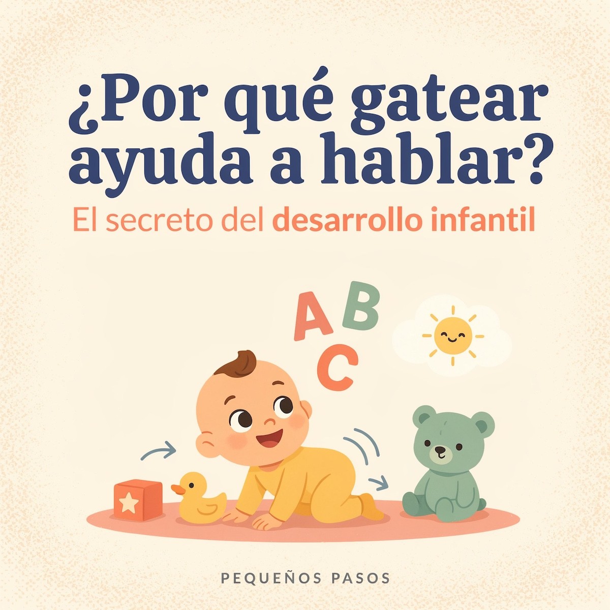 ¿Por qué gatear ayuda a hablar? El secreto del desarrollo infantil