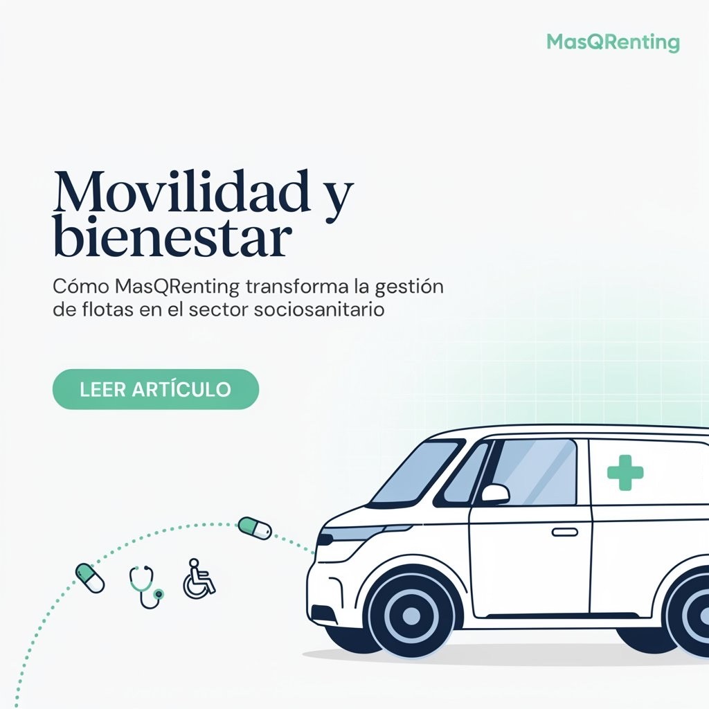 Movilidad y bienestar: Cómo MasQRenting transforma la gestión de flotas en el sector sociosanitario