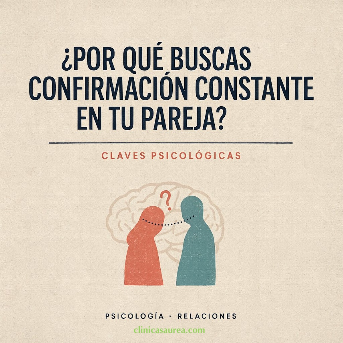 ¿Por qué buscas confirmación constante en tu pareja? Claves psicológicas